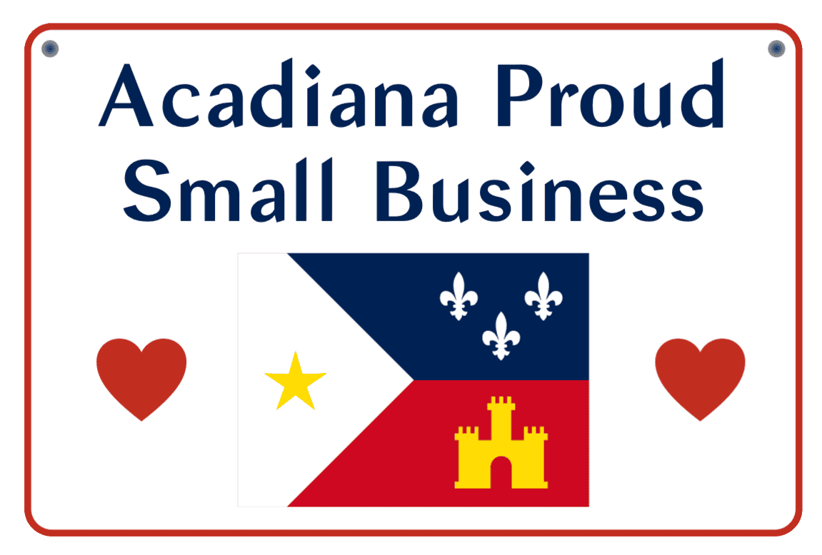 Acadiana Proud small business sign with Louisiana flag and symbols. Acadiana3DPrints